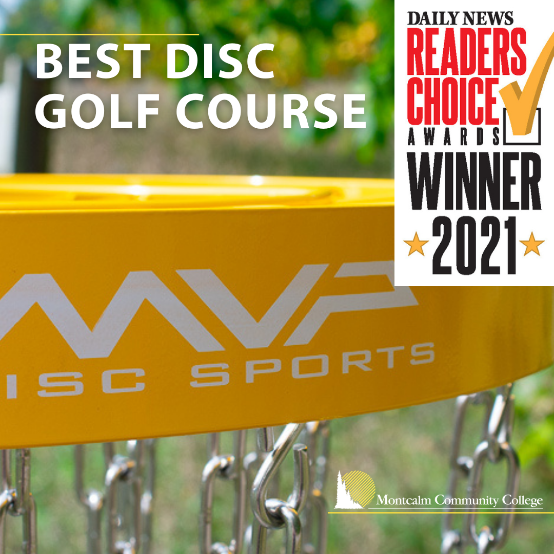 MCC's disc golf course was voted the Best Disc Golf Course in Montcalm County in 2021.