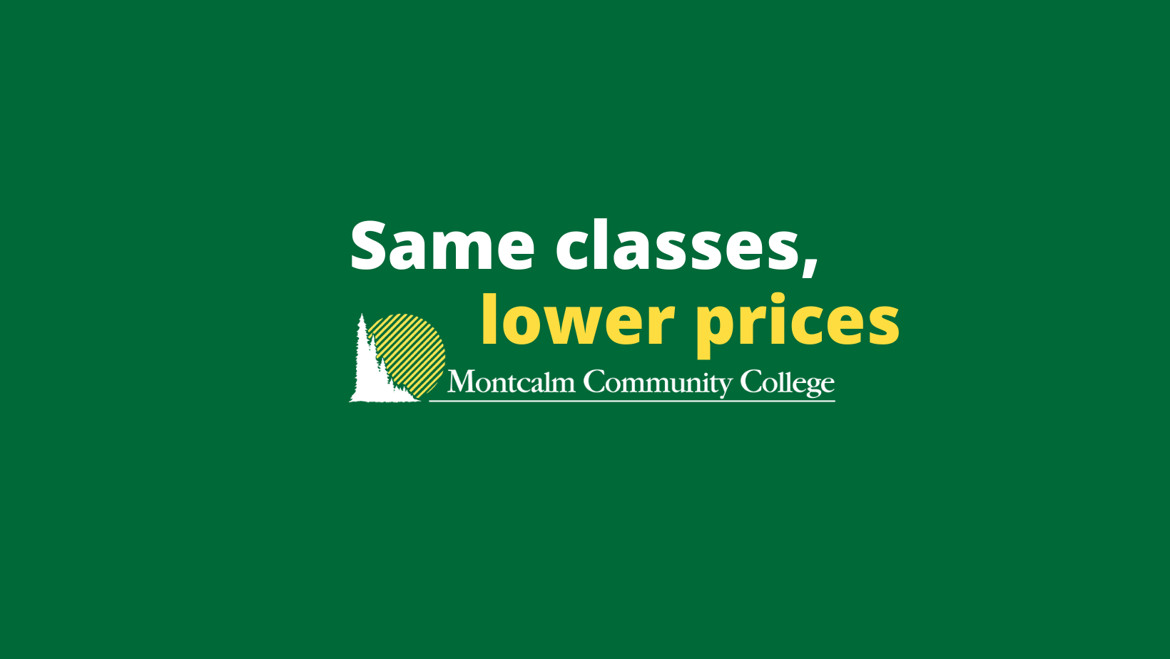 Take your first steps at Montcalm Community College and save Montcalm