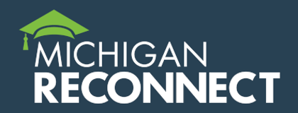 Image with dark blue background and white writing that says Michigan Reconnect.